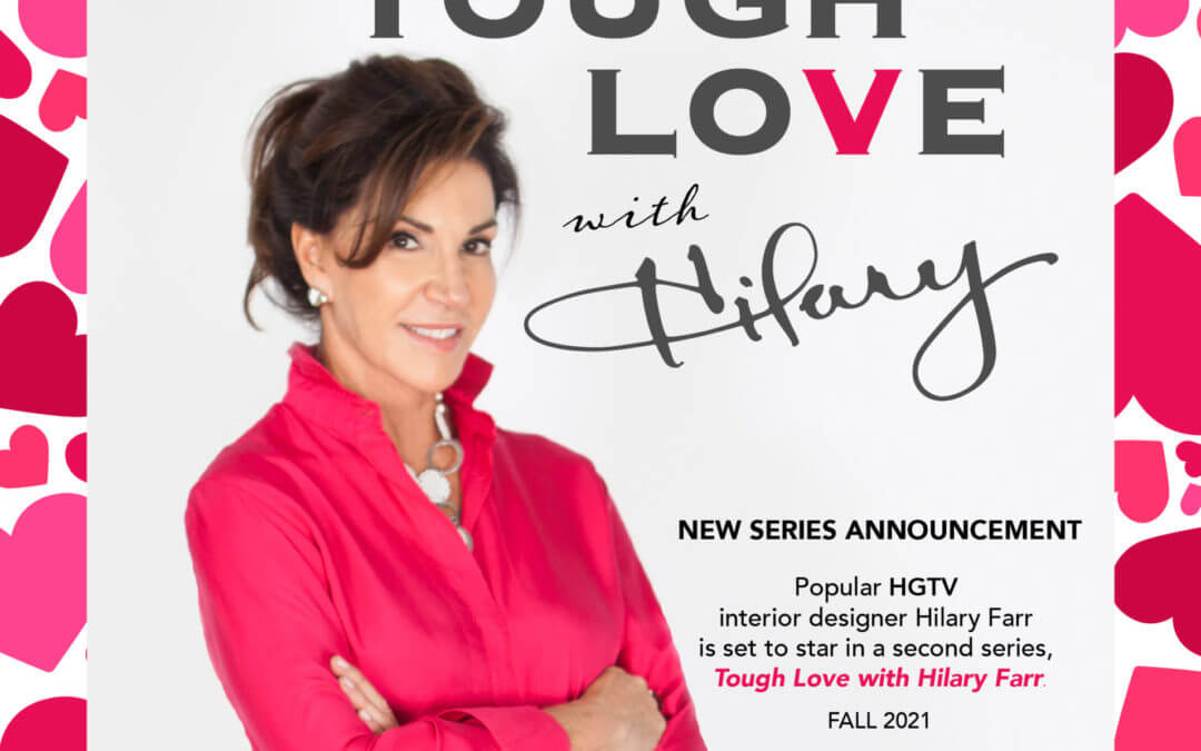 ‘LOVE IT OR LIST IT’ STAR GETS GREENLIGHT FOR NEW SERIES  ‘TOUGH LOVE WITH HILARY FARR’